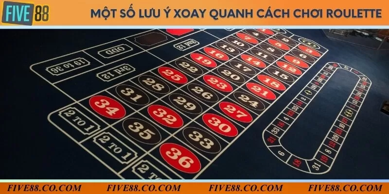 Một số lưu ý khi chơi roulette tại nhà cái Five88