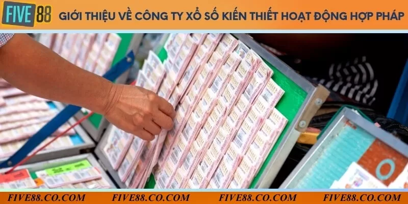 Sơ lược công ty chuyên lĩnh vực xổ số kiến thiết là như thế nào