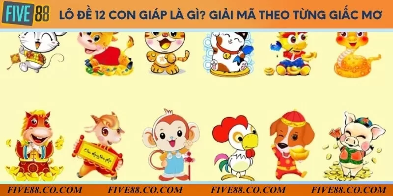 Lô đề 12 con giáp là gì? Giải mã theo từng giấc mơ