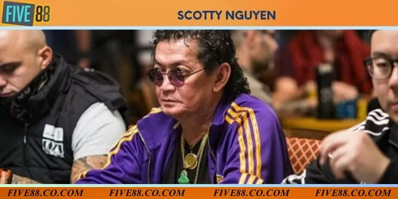 Ông trùm Poker Scotty Nguyen đã đặt cược thắng với số tiền lên đến 15 triệu USD