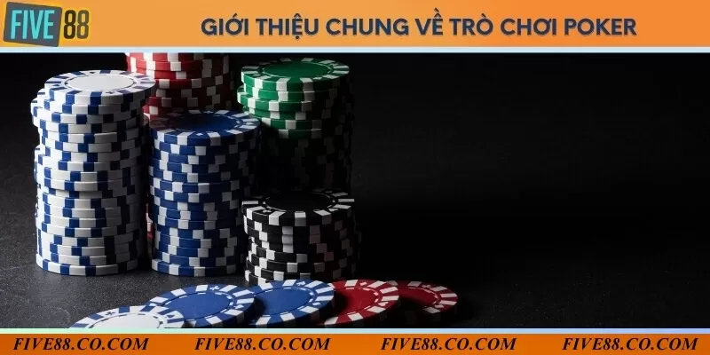 Poker Five88 là game bài có nguồn gốc xuất xứ từ Trung Hoa