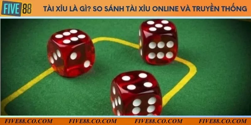 Tài Xỉu Five88 - So sánh tài xỉu online và truyền thống