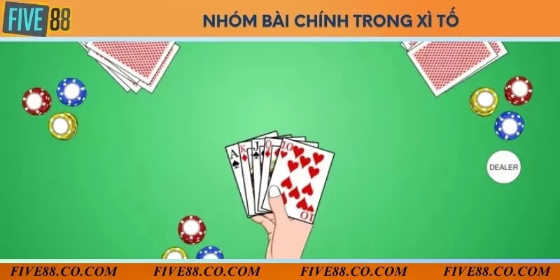 3 nhóm bài chính mà nhiều người lựa chọn khi chơi xì tố